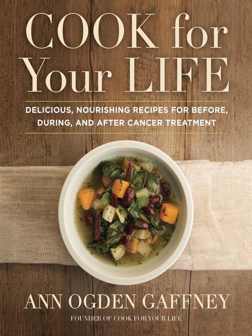 Title details for Cook For Your Life by Ann Ogden Gaffney - Available